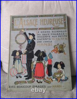 L'ALSACE HEUREUSE livre Enfants Hansi / 1ère Guerre Mondiale 14-18 Soldats 1919